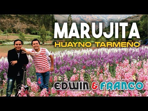 MARUJITA Huayno tarmeño - EDWIN Y FRANCO