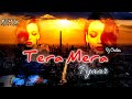 Tera Mera Pyar Remix DJ Chetas Kumar Sanu XP REMIXMUSIC