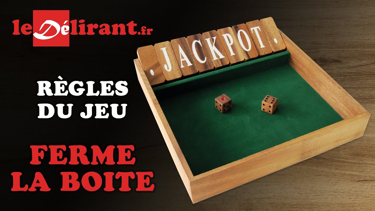 Règles du jeu  FERME LA BOITE  - ledelirant.fr