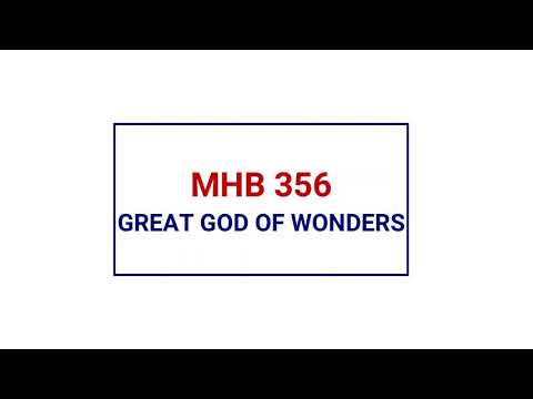 MHB 356 - GREAT GOD OF WONDERS