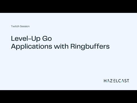Level-Up Go Applications with Ringbuffers | Twitch Session