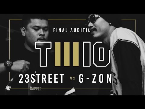 TWIO3 : #3 23STREET vs G-ZON (FINAL AUDITION) | RAP IS NOW