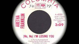 Aretha Franklin - (No, No) I'm Losing You