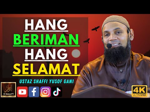 Ustaz Shaffi Yusof Gani - HANG BERIMAN HANG SELAMAT