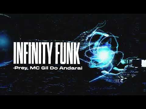 -Prey, MC Gil Do Andarai - INFINITY FUNK