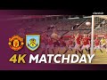 4K MATCHDAY | Manchester United v Burnley