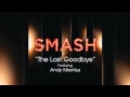 The Last Goodbye - SMASH Cast 