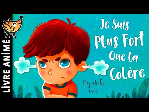 Je Suis Plus Fort Que La Colère 😤 Histoires & Contes | Un beau livre sur la gestion des émotions !