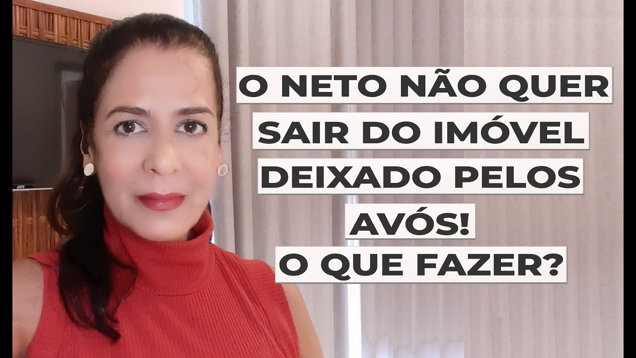 O NETO NÃO QUER SAIR DO IMÓVEL DEIXADO PELOS AVÓS. O QUE FAZER?