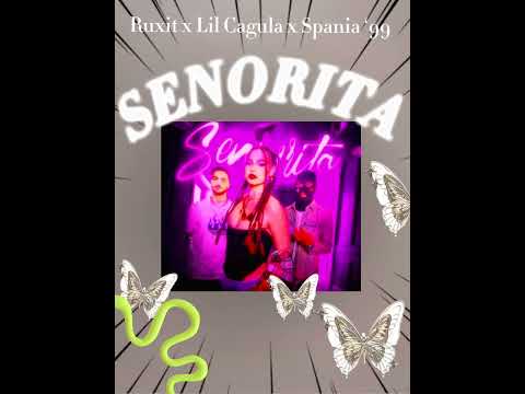 SENORITA- Ruxit x Lil Cagula x Spania ‘99