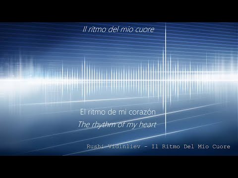 [Lyric Video] Rushi Vidinliev - Il ritmo del mio cuore (EN Sub & Sub ESP)