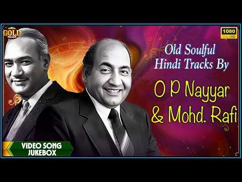 Old Soulful Hindi Tracks By O P Nayyar & Mohd  Rafi | Video Songs Jukebox | Evergreen & Romantic
