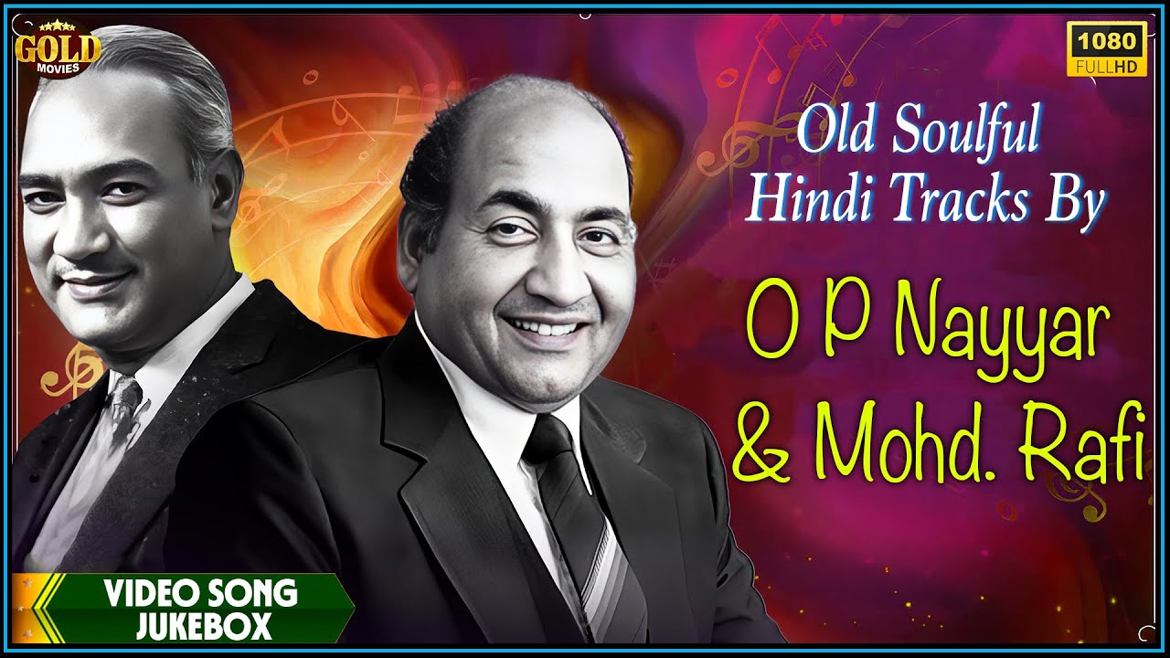 Old Soulful Hindi Tracks By O P Nayyar & Mohd  Rafi | Video Songs Jukebox | Evergreen & Romantic
