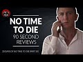 NO TIME TO DIE 150 Listener Reviews Part 20