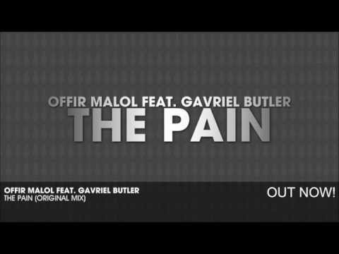 Offir Malol feat. Gavriel Butler - The Pain (Original Mix) - Out Now !