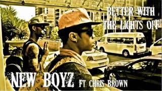 Better With The Lights Off - New Boyz ft. Chris Brown (OFFICIAL NEW 2011)