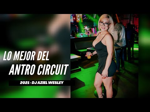 Lo Mejor Del Antro 2022 - Circuit & Tribal (Dj Aziel Wesley)