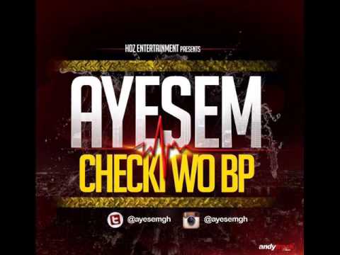 Ayesem - Check Wo BP Ft. Zeal (VVIP)