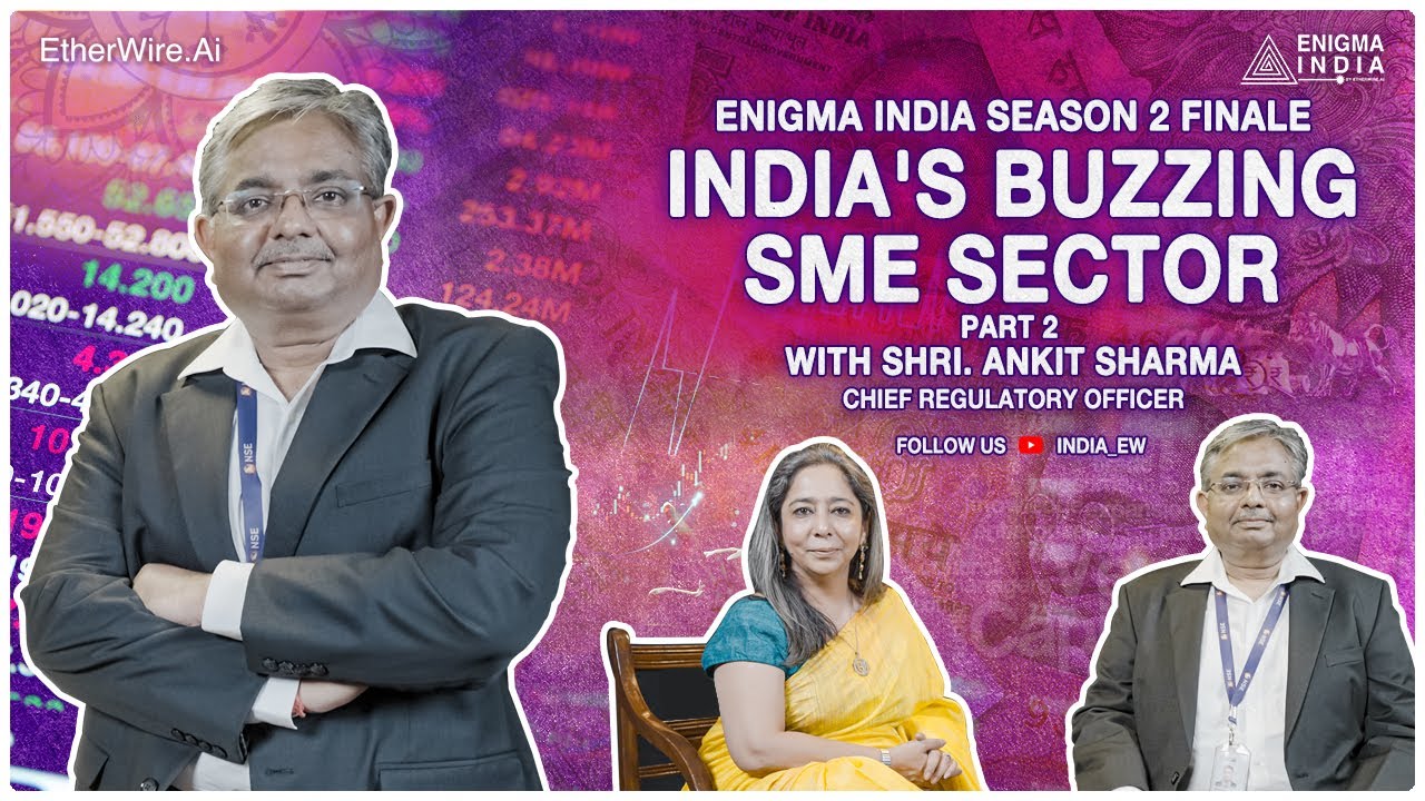 India's Buzzing SME Sector Ft with Ankit Sharma NSE