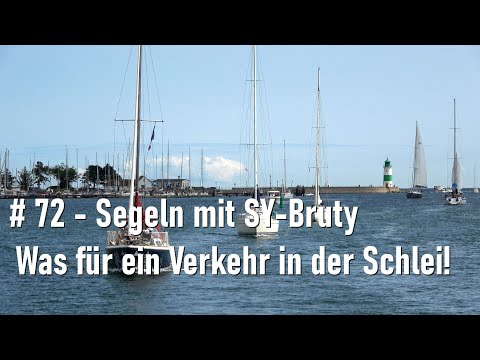 # 72 - Was für ein Verkehr auf dem Weg in die Schlei - Segeln mit SY Bruty