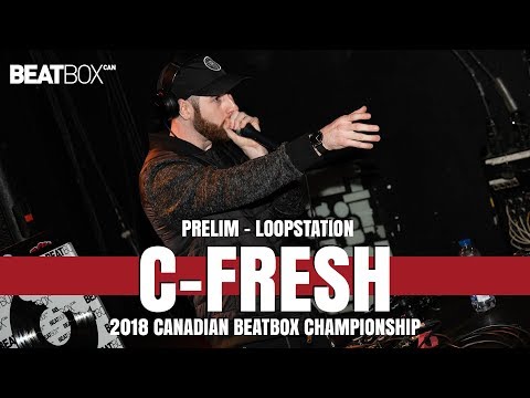 C Fresh | 2018 Canadian Champs | Loopstation Prelim