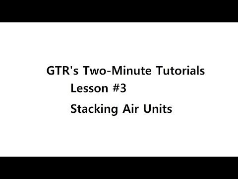 GTR's Two-Minute Tutorials: Stacking Air Units