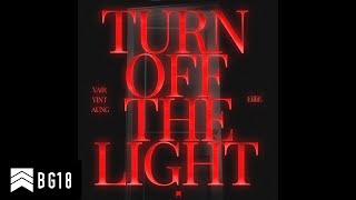 BG18 - Turn Off The Light (Ft. Yair Yint Aung, EilliE)