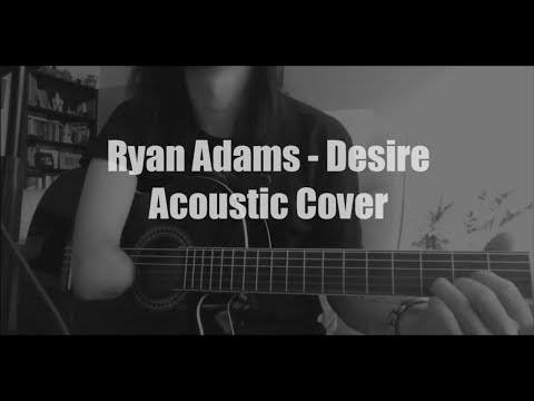 Desire - Ryan Adams