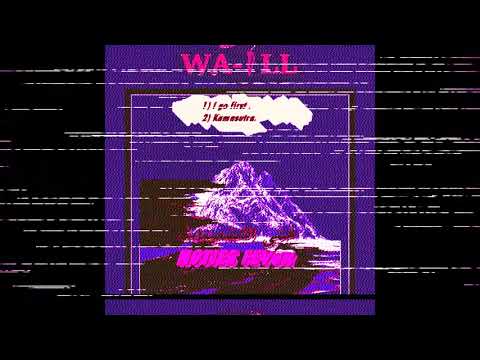 I go first & Kamasutra (produced by WA-ILL)