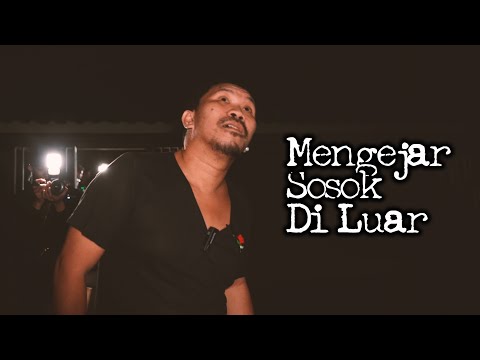 Mengejar Sosok Di Luar – DMS [ Penelusuran ]
