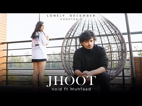 JHOOT - VOID FT. MUHFAAD (Official Music Video) | Prod. Exult Yowl | Lonely December | Prasanna