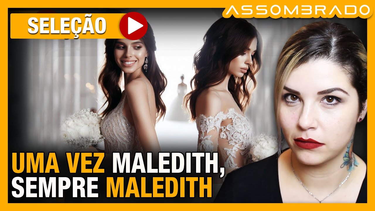 UMA MALEDITH DE VIDAS PASSADAS “UMA VEZ MALEDITH, SEMPRE MALEDITH”