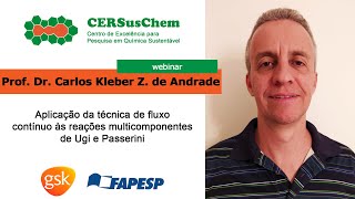 Técnica de fluxo contínuo às reações multicomponente de Ugi e Passerini | Prof. Dr. Carlos Andrade