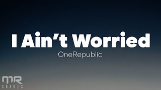Download lagu OneRepublic - I Ain't Worried (Lyrics) mp3 Download lagu OneRepublic - I Ain't Worried (Lyrics) mp3