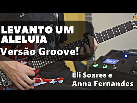 Guitarra |  Levanto Um Aleluia - Anna Fernandes feat. Eli Soares