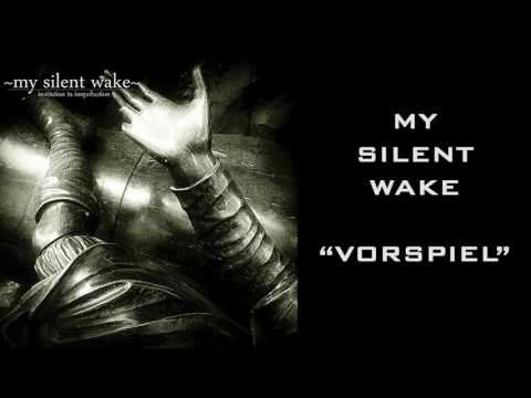 My Silent Wake - Vorspiel