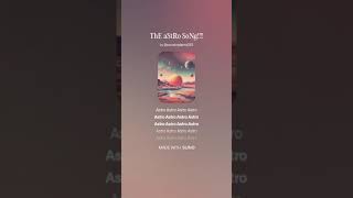 ThE aStRo SoNg!!!!