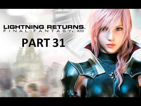 Lightning Returns: Final Fantasy XIII 100% Complete Walkthrough - Part 31 (Day 6)