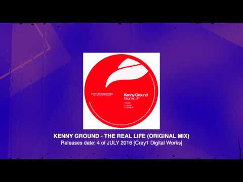 Kenny Ground - The Real Life (Original mix) [Cray1 Digital works]