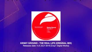 Kenny Ground - The Real Life (Original mix) [Cray1 Digital works]