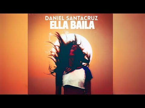 Daniel Santacruz - ELLA BAILA (Bachata 2018)