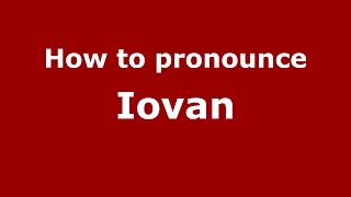 How to pronounce Iovan