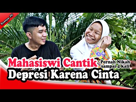 Mahasiswi Cantik Depresi Karena Cinta | Pernah Nikah 4 Kali 😱