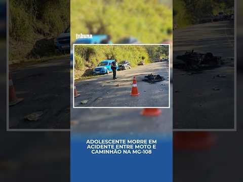 Adolescente morre em acidente entre moto e caminhão na MG-108
