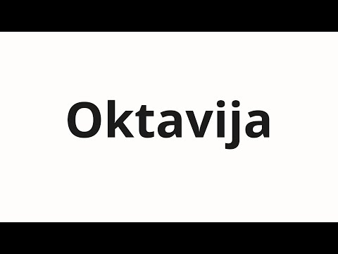How to pronounce Oktavija | Октавия (Octavia in Russian)