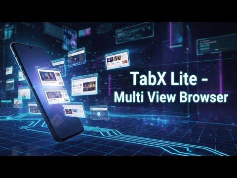 TabX Lite: Multi-View Browser