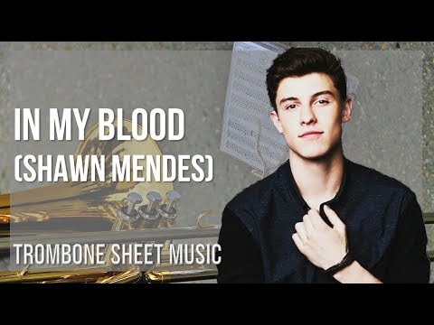 Trombone Sheet Music: How to play In My Blood by Shawn Mendes