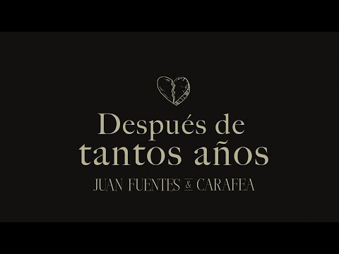 Juan Fuentes, Carafea - Después De Tantos Años (Video Oficial)