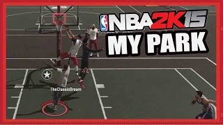 My Park NBA 2K15 - WE SOME BACK BATTLERS! | NBA 2K15 My Park 3 on 3 Gameplay