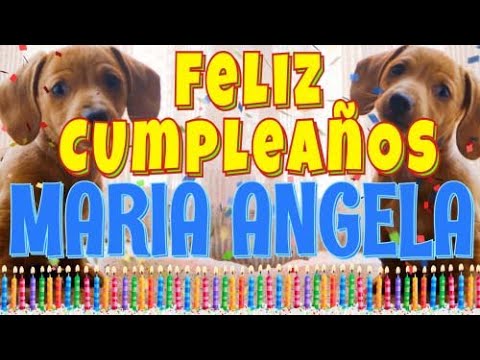 ¡Feliz Cumpleaños Maria Angela! (Perros hablando gracioso) ¡Muchas Felicidades!